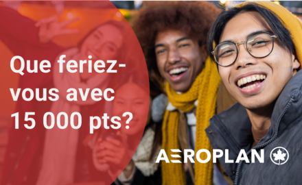 Gagnez 15 000 points Aéroplan