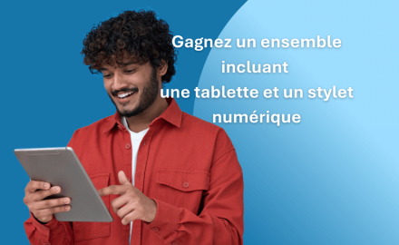 Gagnez un ensemble incluant une tablette et un stylet numérique